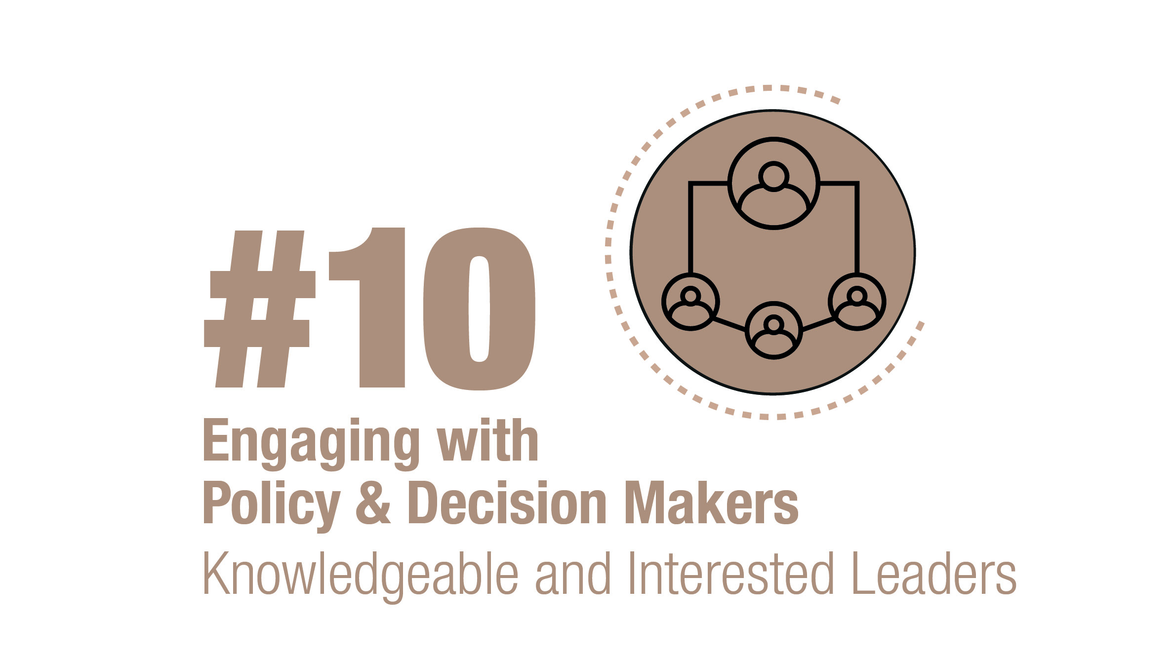 Engaging with Policy and Decision Makers: Knowledgeable and Interested Leaders