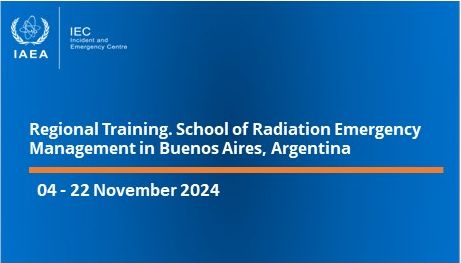Regional Training. School of Radiation Emergency Management (SREM) in Buenos Aires, Argentina, from 4 November - 22 November 2024. Spanish version