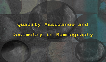 Quality Assurance and Dosimetry in Mammography